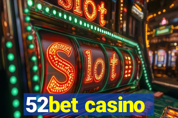 52bet casino